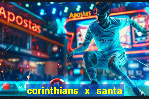 corinthians x santa cruz ao vivo hd